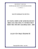 Luận văn Thạc sĩ Kinh tế: Xây dựng chiến lược kinh doanh bất động sản cho Công ty cổ phần phát triển Nhà Thủ Đức giai đoạn 2015 – 2020