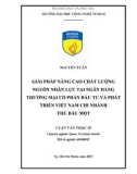 Luận văn Thạc sĩ Quản trị kinh doanh: Giải pháp nâng cao chất lượng nguồn nhân lực tại Ngân hàng thương mại cổ phần Đầu tư và Phát triển Việt Nam - Chi nhánh Thủ Dầu Một