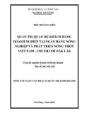 Tóm tắt Luận văn Thạc sĩ Quản trị kinh doanh: Quản trị quan hệ khách hàng doanh nghiệp tại Ngân hàng Nông nghiệp và Phát triển Nông thôn Việt Nam - Chi nhánh Đắk Lắk