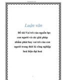 Luận văn: Vai trò của nguồn lực con người và các giải pháp nhằm phát huy vai trò của con người trong thời kì công nghiệp hoá hiện đại hoá