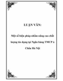 LUẬN VĂN:  Một số biện pháp nhằm nâng cao chất lượng tín dụng tại Ngân hàng TMCP á Châu Hà Nội