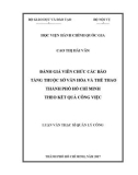 Luận văn thạc sĩ Quản lý công: Đánh giá viên chức các bảo tàng thuộc Sở Văn hóa và Thể thao Thành phố Hồ Chí Minh theo kết quả công việc