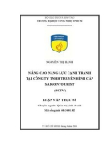 Luận văn Thạc sĩ Quản trị kinh doanh: Nâng cao năng lực cạnh tranh tại Công ty TNHH Truyền hình cáp Saigontourist (SCTV)