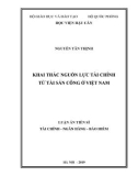 Luận án Tiến sĩ Tài chính Ngân hàng: Khai thác nguồn lực tài chính từ tài sản công ở Việt Nam