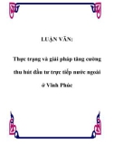 Luận văn về: Thực trạng và giải pháp tăng cường thu hút đầu tư trực tiếp nước ngoài ở Vĩnh Phúc