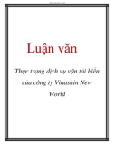 Luận văn: Thực trạng dịch vụ vận tải biển của công ty Vinashin New World