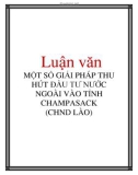 Luận văn: MỘT SỐ GIẢI PHÁP THU HÚT ĐẦU TƯ NƯỚC NGOÀI VÀO TỈNH CHAMPASACK (CHND LÀO)