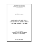 Luận văn Thạc sĩ Kỹ thật xây dựng dân dụng và công nghiệp: Nghiên cứu giải pháp tối ưu vận chuyển vữa bê tông trong thi công nhà siêu cao tầng