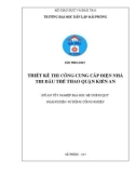 Đồ án tốt nghiệp Điện tự động công nghiệp: Thiết kế thi công cung cấp điện nhà thi đấu thể thao quận Kiến An