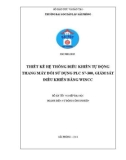 Đồ án tốt nghiệp Điện tự động công nghiệp: Thiết kế hệ thống điều khiển tự động thang máy đôi sử dụng PLC S7-300, giám sát điều khiển bằng Wincc