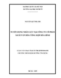 Luận văn Thạc sĩ Quản lý kinh tế: Tuyển dụng nhân lực tại Công ty cổ phần Sách Văn hóa Tổng hợp Hòa Bình