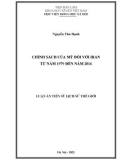 Luận án Tiến sĩ Lịch sử thế giới: Chính sách của Mỹ đối với Iran từ năm 1979 đến năm 2016