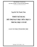 Luận văn Thạc sĩ Giáo dục học: Thiết kế blog hỗ trợ dạy học Hóa học 8 trung học cơ sở