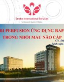 Bài giảng MRI Perfusion ứng dụng RAPID trong nhồi máu não cấp - CN. Đặng Hoàng Tuyến