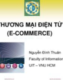 Bài giảng Thương mại điện tử: Chương 1 - Nguyễn Đình Thuân