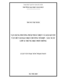 Luận văn Thạc sĩ Sư phạm Toán: Vận dụng phương pháp phát hiện và giải quyết vấn đề vào dạy học chương Tổ hợp – Xác suất lớp 11 trung học phổ thông