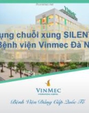 Bài giảng Ứng dụng chuỗi xung SILENT MRA tại Bệnh viện Vinmec Đà Nẵng - CN Dương Anh Nhật, CN Nguyễn Hữu Xuân, CN Văn Minh Tân