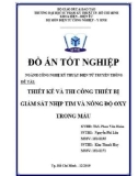 Đồ án tốt nghiệp Kỹ thuật điện tử truyền thông: Thiết kế và thi công thiết bị giám sát nhịp tim và nồng độ oxy trong máu