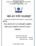 Đồ án tốt nghiệp Kỹ thuật điện tử truyền thông: Ứng dụng xử lí ảnh điều khiển đèn giao thông tại nút giao thông