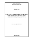 Luận văn Thạc sĩ Hoá học: Nghiên cứu xác định hàm lượng As trong nước ngầm và xử lí bằng vật liệu hydroxit sắt dạng hạt biến tính