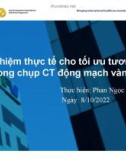 Bài giảng Kinh nghiệm thực tế cho tối ưu tương phản trong chụp CT động mạch vành - Phan Ngọc Sơn