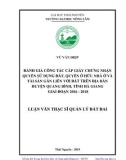 Luận văn Thạc sĩ Quản lý đất đai: Đánh giá công tác cấp giấy chứng nhận quyền sử dụng đất, quyền sở hữu nhà ở và tài sản gắn liền với đất trên địa huyện Quang Bình, tỉnh Hà Giang giai đoạn 2016 - 2018