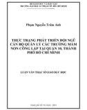 Luận văn Thạc sĩ Giáo dục học: Thực trạng phát triển đội ngũ cán bộ quản lý các trường mầm non công lập tại quận 10, thành phố Hồ Chí Minh