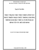 Luận văn Thạc sĩ Giáo dục học: Thực trạng việc thực hiện lĩnh vực phát triển nhận thức trong chương trình giáo dục trẻ 5 - 6 tuổi ở quận Bình Tân Tp. Hồ Chí Minh