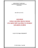 Luận văn Thạc sĩ Kinh tế: Giải pháp nâng cao lòng trung thành của nhân viên tại Công ty cổ phần Sonadezi An Bình