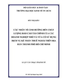 Luận văn Thạc sĩ Kinh tế: Các nhân tố ảnh hưởng đến chất lượng báo cáo tài chính của các doanh nghiệp nhỏ và vừa có sử dụng dịch vụ kế toán thuê ngoài trên địa bàn thành phố Hồ Chí Minh