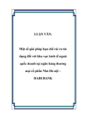 LUẬN VĂN:  Một số giải pháp hạn chế rủi ro tín dụng đối với khu vực kinh tế ngoài quốc doanh tại ngân hàng thương mại cổ phần Nhà Hà nội – HABUBANK