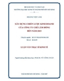 Luận văn Thạc sĩ Kinh tế: Xây dựng chiến lược kinh doanh của Công ty chè Lâm Đồng đến năm 2015