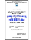 Luận văn Thạc sĩ Kinh tế: Xây dựng chiến lược phát triển Trung tâm Công nghệ Phần mềm Tp.HCM (SSP) đến năm 2015