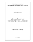 Luận văn Thạc sĩ Văn học: Bản sắc dân tộc Nga trong truyện ngắn của A.Chekhov