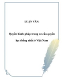 LUẬN VĂN:  Quyền hành pháp trong cơ cấu quyền lực thống nhất ở Việt Nam