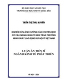 Luận án Tiến sĩ Kinh tế phát triển: Nghiên cứu ảnh hưởng của chuyển dịch cơ cấu ngành kinh tế đến tăng trưởng năng suất lao động xã hội ở Việt Nam