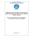 Đồ án tốt nghiệp ngành Điện tự động công nghiệp: Thiết kế cung cấp điện cho nhà hàng Nhật Bản KuKai tại tầng 11 tòa nhà Hải Phòng Tower