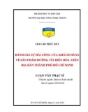 Luận văn Thạc sĩ Quản trị kinh doanh: Đánh giá sự hài lòng của khách hàng đối với sản phẩm đƣờng túi Biên Hòa trên địa bàn Thành phố Hồ Chí Minh