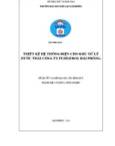 Đồ án tốt nghiệp ngành Điện tự động công nghiệp: Thiết kế hệ thống điện cho khu xử lý nước thải Công ty TNHH FUJIXEROX Hải Phòng