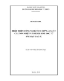 Luận văn Thạc sĩ Khoa học: Phát triển công nghệ tích hợp sản xuất chất ổn nhiệt và Diesel sinh học từ dàu hạt cao su