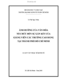 Luận văn Thạc sĩ Kinh tế: Ảnh hưởng của văn hóa tổ chức đến sự gắn kết của giảng viên các trường Cao đẳng tại thành phố Hồ Chí Minh