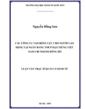 Luận văn Thạc sĩ  Quản lý kinh tế: Các công cụ tạo động lực cho người lao động tại Ngân hàng TMCP Đại Chúng Việt Nam - chi nhánh Đông Đô