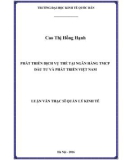 Luận văn Thạc sĩ  Quản lý kinh tế: Phát triển dịch vụ thẻ tại Ngân hàng TMCP Đầu tư và Phát triển Việt Nam