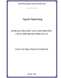 Luận văn Thạc sĩ  Quản lý kinh tế: Đánh giá công chức tại Ủy bạn nhân dân cấp xã trên địa bàn tỉnh Lào Cai