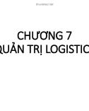 Bài giảng Quản trị doanh nghiệp: Chương 7 - Quản trị logistics