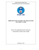 Đồ án tốt nghiệp ngành Điện tự động công nghiệp: Thiết kế cung cấp điện cho phân xưởng sửa chữa cơ khí