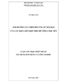 Luận văn Thạc sĩ Kỹ thuật xây dựng dân dụng và công nghiệp: Ảnh hưởng của thép đến ứng xử dài hạn của cấu kiện liên hợp thép-bê tông chịu nén