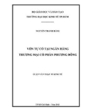 Luận văn Thạc sĩ Kinh tế: Vốn tự có tại Ngân hàng Thương mại Cổ phần Phương Đông