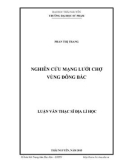 Luận văn Thạc sĩ Địa lý học: Nghiên cứu mạng lưới chợ vùng Đông Bắc