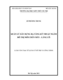 Luận văn Thạc sĩ Quản lý đô thị và công trình: Quản lý xây dựng hạ tầng kỹ thuật ngầm đô thị mới Chân Mây - Lăng Cô